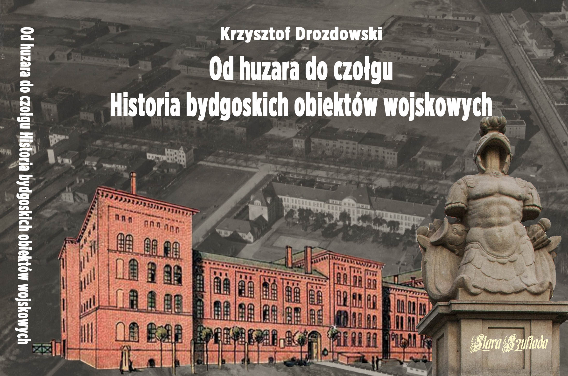 Koszarowym szlakiem, czyli gdzie drzewiej wojsko stacjonowało